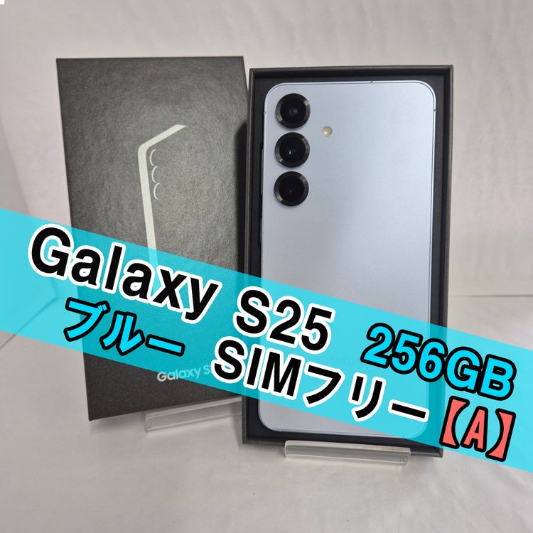 Galaxy S25 256GB �֥롼 SIM�ե꡼��A��